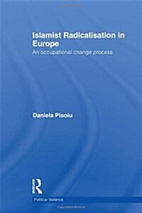 Islamist Radicalisation in Europe : An Occupational Change Process (Hardcover)