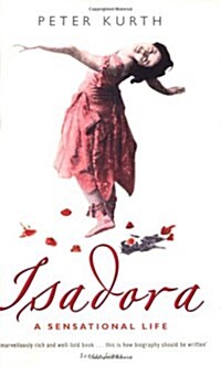 Isadora: A Sensational Life (Paperback)