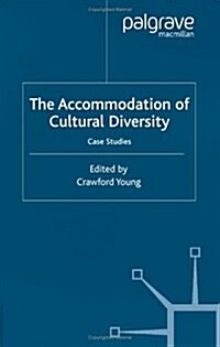 The Accommodation of Cultural Diversity : Case-studies (Hardcover)