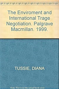 The Enviroment and International Trage Negotiation : Developing Country Stakes (Hardcover)