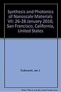 Synthesis and Photonics of Nanoscale Materials VII (Paperback)