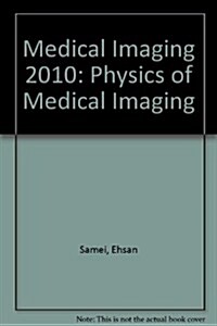 Medical Imaging 2010 : Physics of Medical Imaging (Paperback)