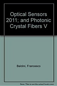 Optical Sensors 2011 ; and Photonic Crystal Fibers V (Paperback)