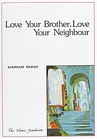 Love Your Brother - Love Your Neighbour (Paperback)