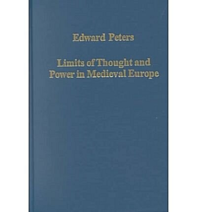 Limits of Thought and Power in Medieval Europe (Hardcover)