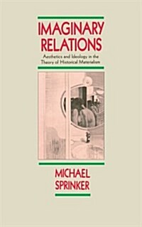 Imaginary Relations : Aesthetics and Ideology in the Theory of Historical Materialism (Paperback, New ed)