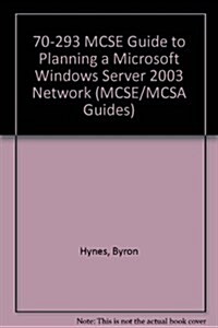 70-293 MCSE Guide to Planning a Microsoft Windows Server 2003 Network (Paperback)