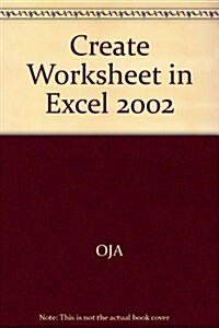 Create Worksheet in Excel 2002 (Paperback)