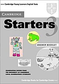 Cambridge Starters 3 Answer Booklet : Examination Papers from the University of Cambridge Local Examinations Syndicate (Paperback, Teachers ed)