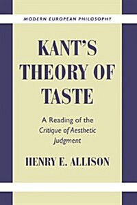 Kants Theory of Taste : A Reading of the Critique of Aesthetic Judgment (Hardcover)