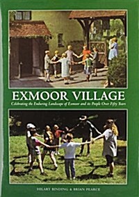 Exmoor Village : Looking Back Over 50 Years of Exmoor National Park (Hardcover)