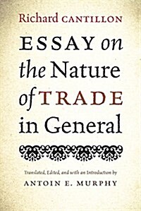 Essay on the Nature of Trade in General (Hardcover)