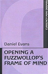 Opening a Fuzzwollops Frame of Mind (Paperback)