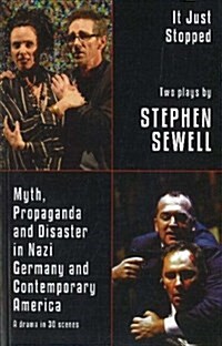 It Just Stopped / Myth, Propaganda & Disaster in Nazi Germany & Contemporary America (Paperback)