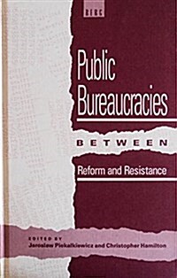 Public Bureaucracies : Legacies, Trends and Effects in China, the Soviet Union, Poland and Yugoslavia (Hardcover)