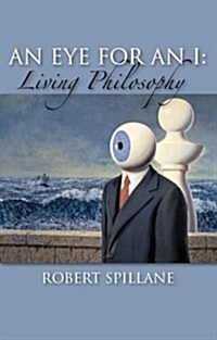 An Eye for an I : Living Philosophy (Paperback)