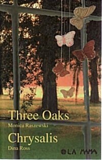 Three Oaks / Chrysalis (Paperback)