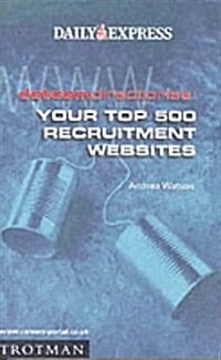 Dotcom Directories : Your Top 500 Recruitment Websites (Paperback)