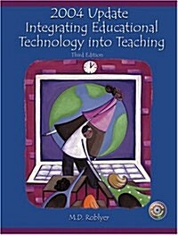 Integrating Educational Technology into Teaching : 2004 Update (Paperback, 3 Rev ed)