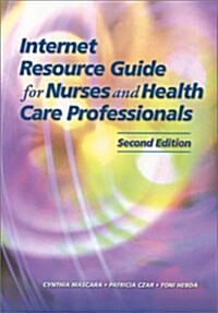 Internet Resource Guide for Nurses and Health Care Professionals (Paperback, 2 Rev ed)