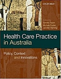 Health Care Practice and Policy in Australia (Paperback)