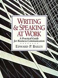 Writing and Speaking at Work : A Practical Guide for Business Communication (Paperback)