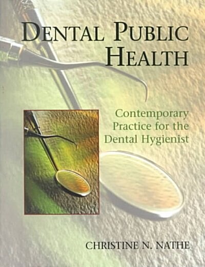 Dental Public Health : Contemporary Practice for the Dental Hygienist (Paperback)