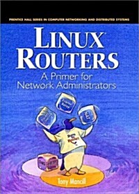 Linux Routers : A Primer For Network Administrators (Hardcover)