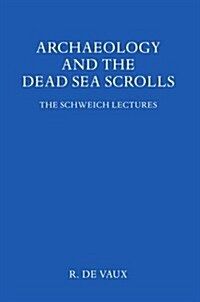 Archaeology and the Dead Sea Scrolls (Hardcover)