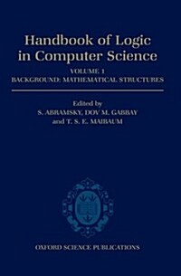 Handbook of Logic in Computer Science: Volume 1. Background: Mathematical Structures (Hardcover)