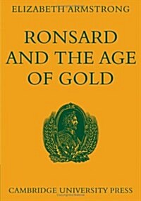 Ronsard and the Age of Gold (Hardcover)