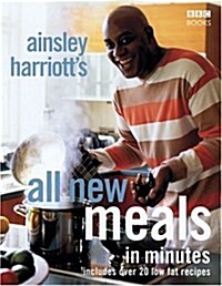 Ainsley Harriotts All New Meals in Minutes (Hardcover)