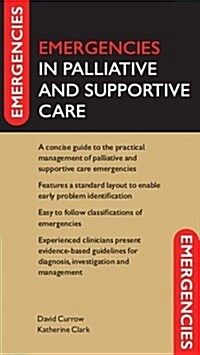 Emergencies in Palliative and Supportive Care (Paperback)
