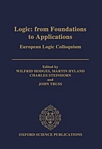 Logic: From Foundations to Applications : European Logic Colloquium (Hardcover)
