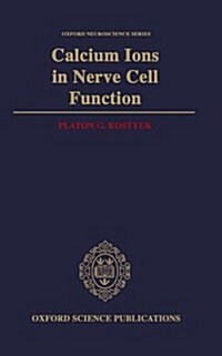 Calcium Ions in Nerve Cell Function (Hardcover)