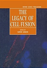 The Legacy of Cell Fusion (Hardcover)