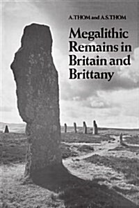 Megalithic Remains in Britain and Brittany (Hardcover)