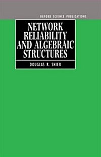 Network Reliability and Algebraic Structures (Hardcover)
