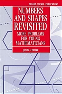 Numbers and Shapes Revisited : More Problems for Young Mathematicians (Paperback)