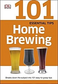 101 Essential Tips Home Brewing (Paperback)