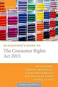 Blackstones Guide to the Consumer Rights Act 2015 (Paperback)