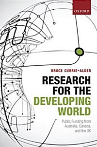 Research for the Developing World : Public Funding from Australia, Canada, and the UK (Hardcover)