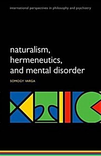 Naturalism, interpretation, and mental disorder (Paperback)