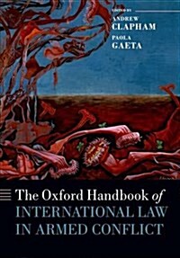The Oxford Handbook of International Law in Armed Conflict (Paperback)