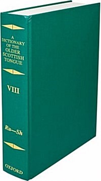 Dictionary of the Older Scottish Tongue from the Twelfth Century to the End of the Seventeenth: Volume 8, Ru-Sh (Hardcover)