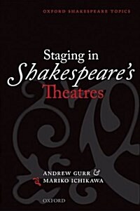 Staging in Shakespeares Theatres (Hardcover)
