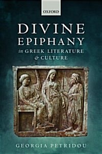 Divine Epiphany in Greek Literature and Culture (Hardcover)