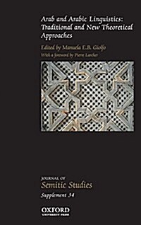 Arab and Arabic Linguistics : Traditional and New Theoretical Approaches (Hardcover)