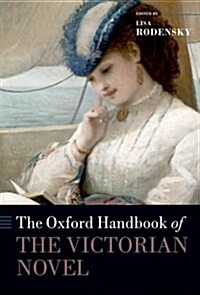 The Oxford Handbook of the Victorian Novel (Paperback)