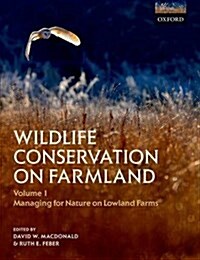 Wildlife Conservation on Farmland Volume 1 : Managing for nature on lowland farms (Hardcover)